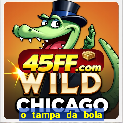 o tampa da bola ao vivo hoje